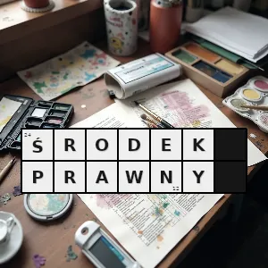 Hasło krzyżówkowe akt umożliwiający danej osobie dochodzenie swoich praw w sądzie - środek prawny – rozwiązanie, synonimy, podpowiedzi i definicje krzyżówkowe